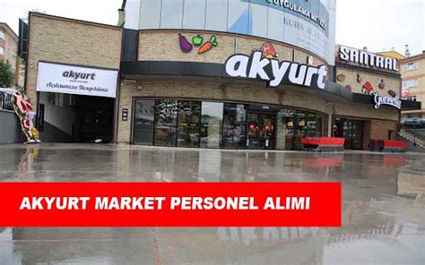 Ankara akyurt market iş ilanları