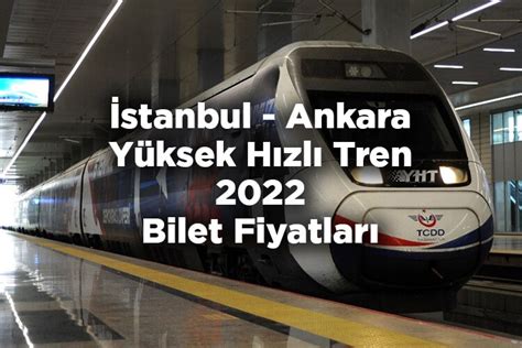 Ankara istanbul hızlı tren fiyatları 2022