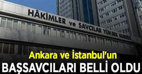 Ankara ve İstanbul’un yeni başsavcıları belli oldu