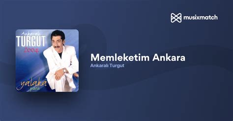 Ankaralı Turgut Ankara Merkez Lyrics Şarkı Sözüm.