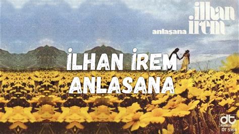 Anlasana lyrics & translation İlhan İrem Lyrics-ON. 