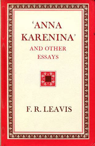 Read Anna Karenina And Other Essays By Fr Leavis