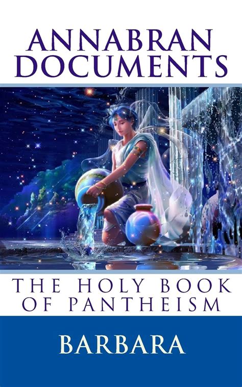 Read Online Annabran Documents The Holy Book Of Pantheism By Barbara