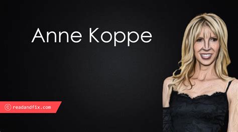 Anne Koppe Bio &ndash; Wikipedia, Net Worth, Married, Husband & Height