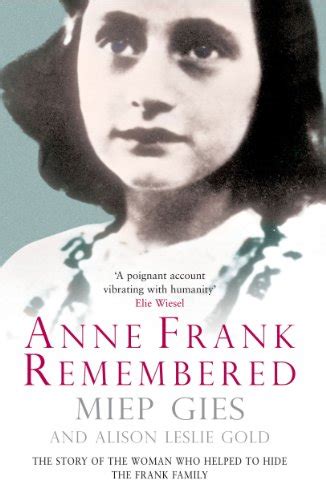 Download Anne Frank Remembered The Story Of The Woman Who Helped To Hide The Frank Family By Miep Gies