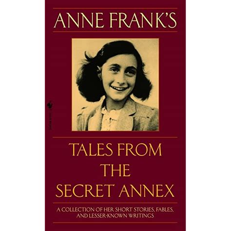 Download Anne Franks Tales From The Secret Annex A Collection Of Her Short Stories Fables And Lesserknown Writings Revised Edition By Anne Frank