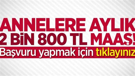 Annelere 2 bin 800 TL.