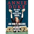 Read Annie Duke How I Raised Folded Bluffed Flirted Cursed And Won Millions At The World Series Of Poker By Annie Duke