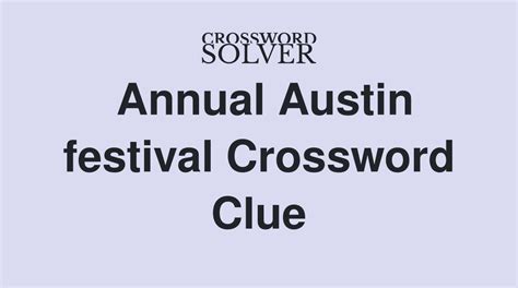 Austin music festival, initially Crossword Clue Answers. Find the latest crossword clues from New York Times Crosswords, LA Times Crosswords and many more. ... SOUTHBYSOUTHWEST Annual Austin festival (16) New York Times: Jun 20, 2017 : Show More Answers (29) To get better results - specify the word length & known letters in the search.