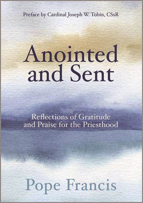 Read Anointed And Sent Reflections Of Gratitude And Praise For The Priesthood By Francis