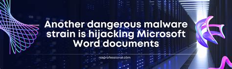 Another dangerous malware strain is hijacking Microsoft Word documents TechRadar