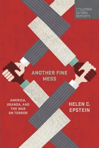 Full Download Another Fine Mess America Uganda And The War On Terror By Helen C Epstein
