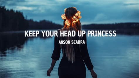 Anson Seabra - Keep Your Head Up Princess - YouTube