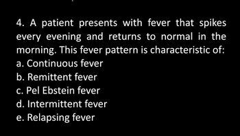 Answered: A patient presents with a high fever… bartleby