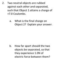 Answered: objects are rubbed against each other.… bartleby