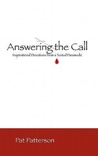 Read Online Answering The Call Inspirational Devotionals From A Tested Paramedic By Pat Patterson