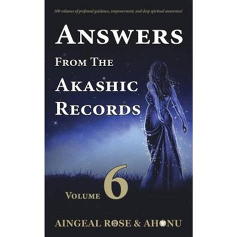 Read Answers From The Akashic Records Vol 7 Practical Spirituality For A Changing World Volume 7 Answers From The Akashic Records Series By Aingeal Rose Ogrady