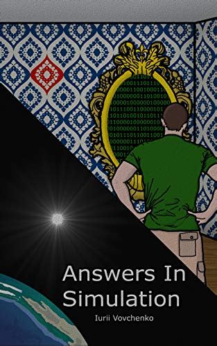 Full Download Answers In Simulation Simulation Hypothesis As A Story By Iurii Vovchenko