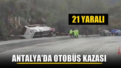 Antalya''da otobüs kazası: 21 yaralı