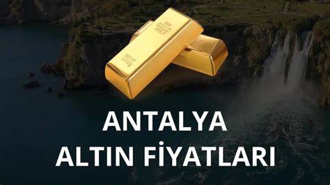 Antalya altın fiyatları
