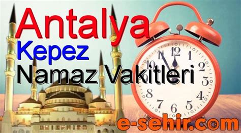 Antalya kepez namaz saatleri