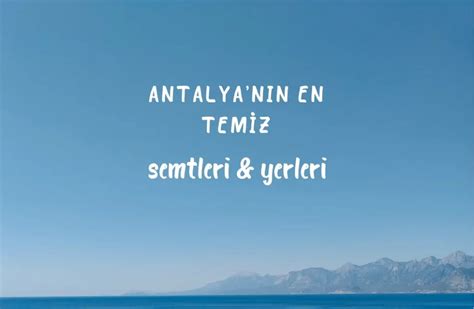 Antalya nın en nezih semtleri