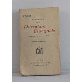 Anthologie de la littérature espagnole des débuts à nos jours. - A selective guide to chinese literature 1900 1949 by nils g ran david malmqvist.