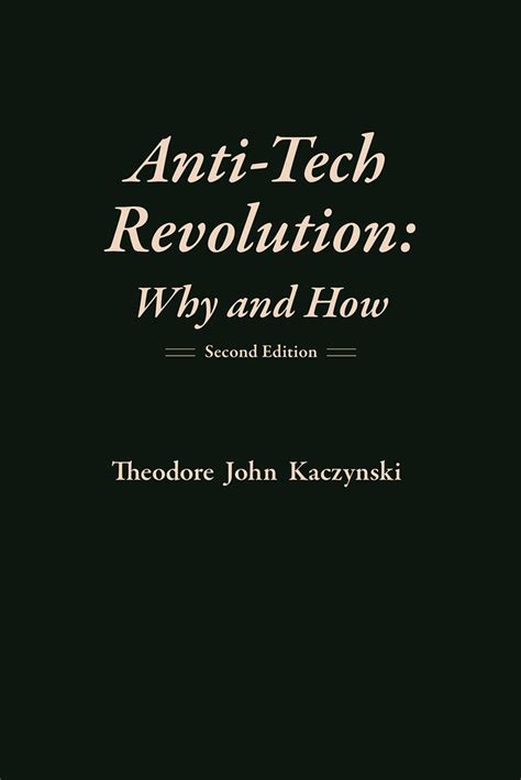 Read Antitech Revolution Why And How By Theodore J Kaczynski
