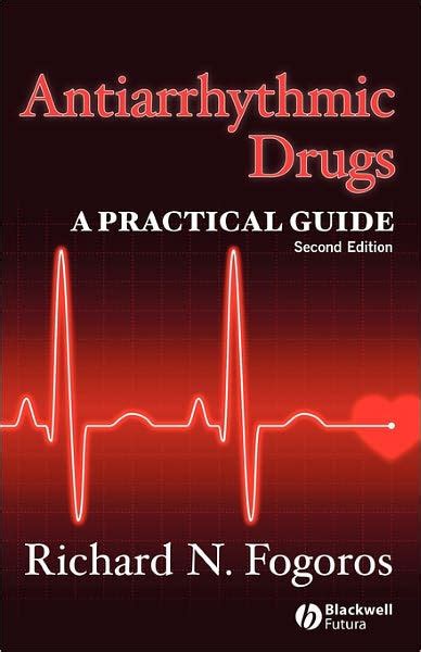 Read Antiarrhythmic Drugs A Practical Guide By Richard N Fogoros