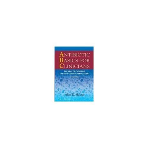 Full Download Antibiotic Basics For Clinicians By Alan R Hauser