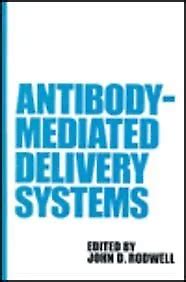 Read Antibody Mediated Delivery Systems By John D Rodwell
