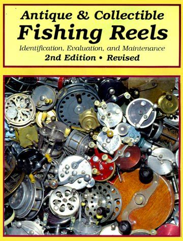 Read Antique  Collectible Fishing Reels Identification Evaluation And Maintenance By Harold Jellison