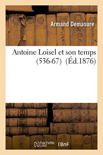 Antoine loisel et son temps (1536 1617). - Manual de practicas de mecanica automotriz.