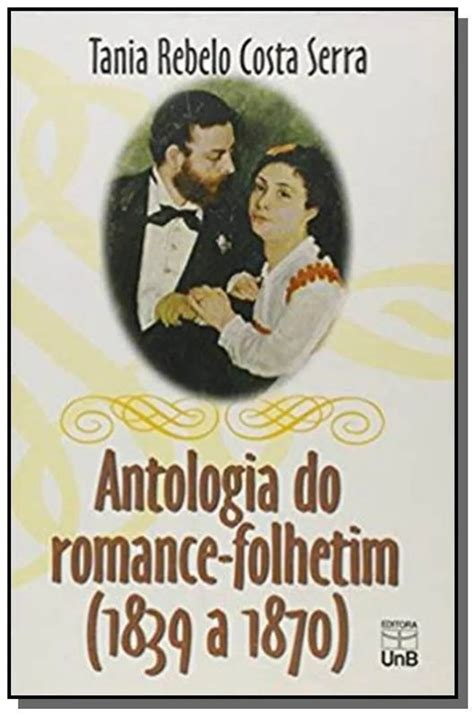 Antologia do romance folhetim, 1839 a 1870. - Molecular cloning a laboratory manual free download.
