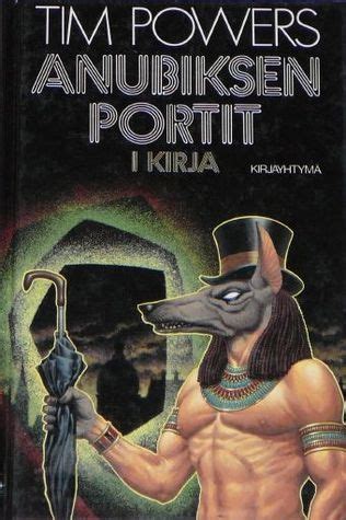 Download Anubiksen Portit I Kirja By Tim Powers