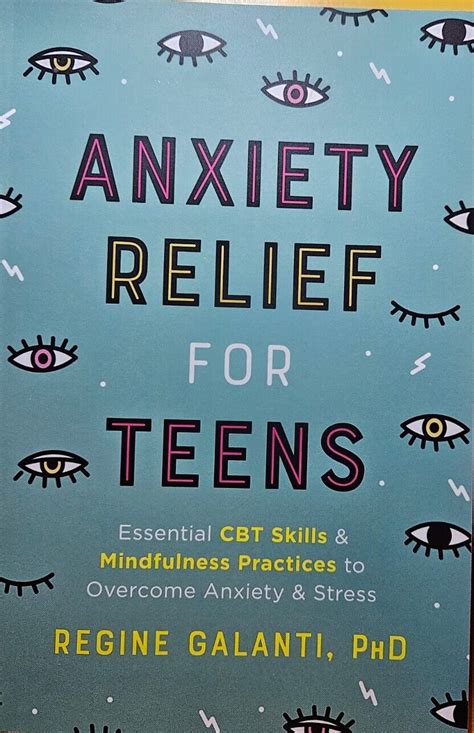 Download Anxiety Relief For Teens Essential Cbt Skills And Selfcare Practices To Overcome Anxiety And Stress By Regine Galanti