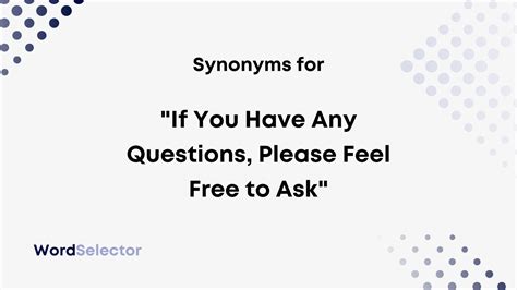 Any Questions Synonym