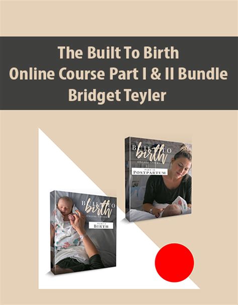 Anybody purchased Built to Birth course by Bridget Teyler …