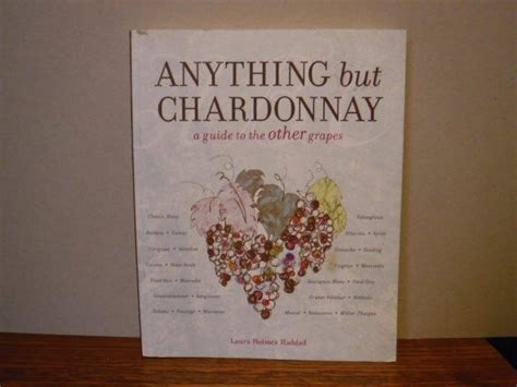 Anything but chardonnay a guide to the other grapes. - La guida ai prezzi dei fumetti overstreet volume 45 sc.