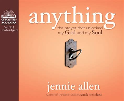 Full Download Anything The Prayer That Unlocked My God And My Soul By Jennie Allen