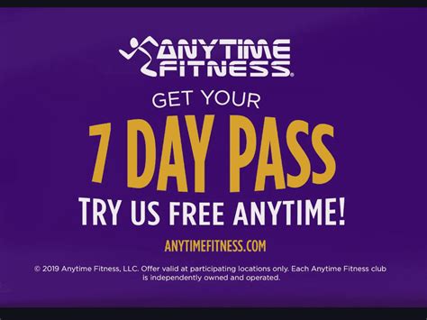 Anytime fitness 7 day pass. Memberships includes a fitness consultation, body scan,and 1 on 1 personal training session, World-wide access to more than 4,000 gyms, and always-open 24/7 for members. "Let’s Make Healthy Happen" We are a locally owned club. We do not honor 7 day passes at our location. We do, however, offer a day pass for a nominal fee. 
