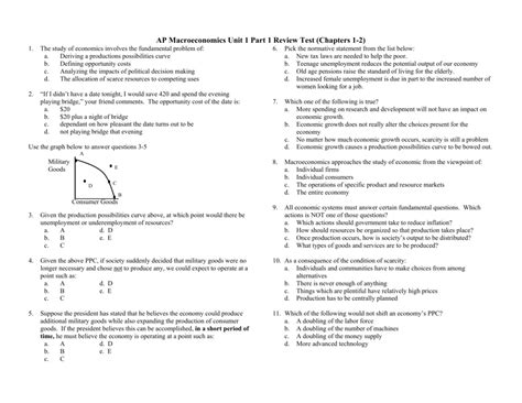 Ap macro unit 1 test. Unit 1 Test. This test will consist of 35 multiple choice questions and one brief essay from the material and concepts in Unit 1. You will be expected to draw a graph for the essay portion of this test, and write an essay in brief format. The test will be counted out of 50 points. Bring: Pencil for Unit 1 test. 