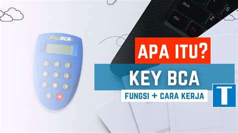 Apa itu Key BCA? Hal yang Harus Anda Ketahui tentang Key BCA!