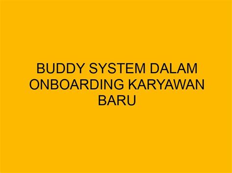 Apa itu buddy system dalam kamus ekonomi dijelaskan?