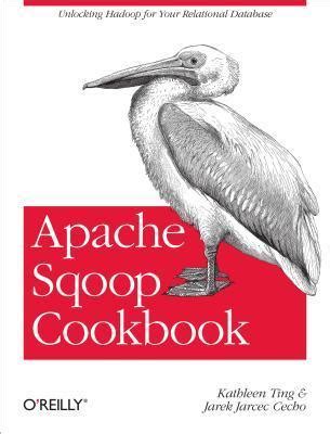 Read Apache Sqoop Cookbook By Kathleen Ting