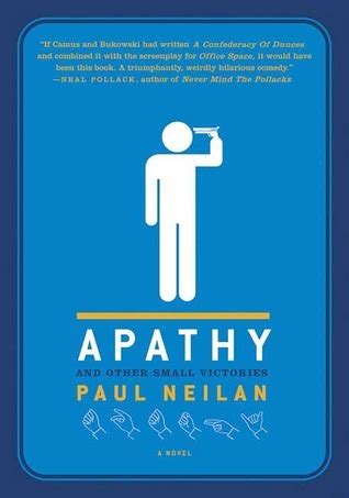 Download Apathy And Other Small Victories By Paul Neilan