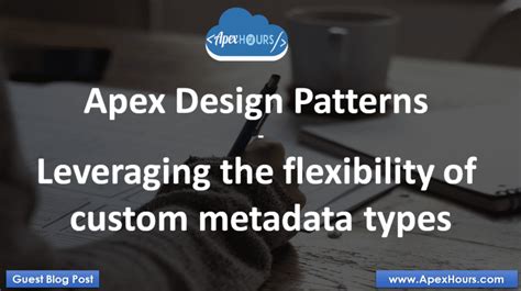 Apex Design Patterns Leveraging the flexibility of custom metadata