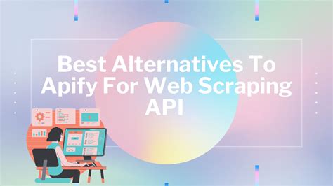 Apify: 10 Best Apify Alternatives for Web Scraping Solutions (2024 …