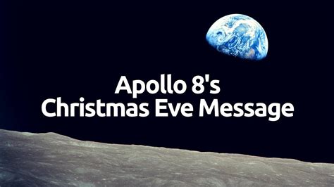 — NASA instructions for the Apollo 8 Christmas Eve broadcast "In the beginning, God created the heaven and the earth, and the earth was without form, and void." — Genesis 1:1. . 