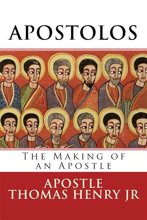 Full Download Apostolos The Making Of An Apostle By Apostle Thomas Henry